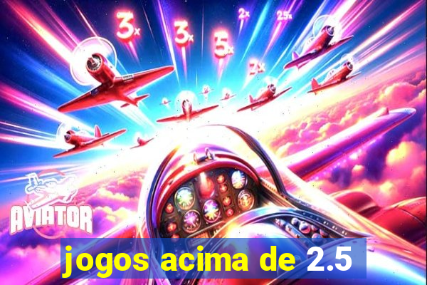 jogos acima de 2.5